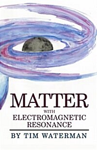 Matter with Electromagnetic Resonance (Paperback)