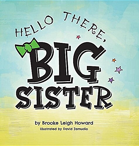 Hello There, Big Sister! (Hardcover)