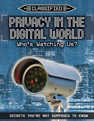 Privacy in the Digital World: Whos Watching Us? (Library Binding)