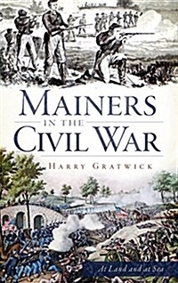 Mainers in the Civil War (Hardcover)