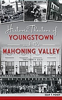 Historic Theaters of Youngstown and the Mahoning Valley (Hardcover)