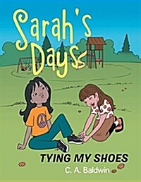Sarahs Days: Tying My Shoes (Paperback)