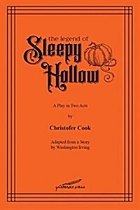 The Legend of Sleepy Hollow: A Play in Two Acts (Paperback)