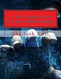 A Web Application Hacker?s Methodology: Attacking the Web Server (Paperback)