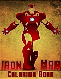 Iron Man Coloring Book: Coloring Book for Kids, Great Activity Book for Boys and Girls (Paperback)