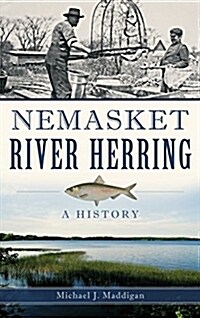 Nemasket River Herring: A History (Hardcover)