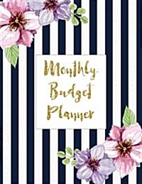 Monthly Budget Planner: Bill Organizer Notebook, Budget Organizer, Bill Paying Notebook, Business Money Personal Finance Journal Planning (Paperback)