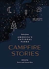 Campfire Stories: Tales from Americas National Parks (Hardcover)