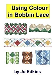 Using Colour in Bobbin Lace (Paperback)