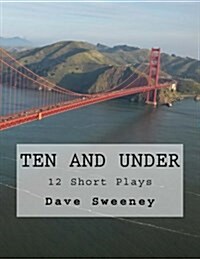 Ten and Under!: 11 Short Plays (Paperback)