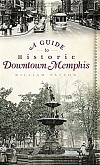 A Guide to Historic Downtown Memphis (Hardcover)