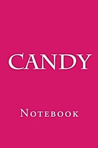 Candy: Notebook, 150 Lined Pages, Softcover, 6 X 9 (Paperback)