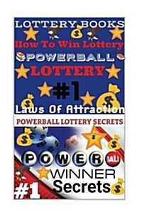 Lottery Books: How to Win Lottery: Powerball Lottery: Laws of Attraction (Paperback)