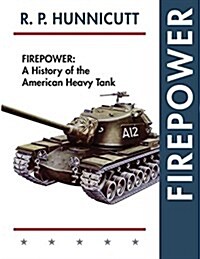 Firepower: A History of the American Heavy Tank (Paperback, Reprint, Revise)