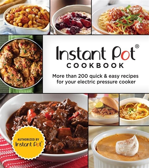 Instant Pot Cookbook: More Than 200 Quick & Easy Recipes for Your Electric Pressure Cooker (3-Ring Binder) (Hardcover)