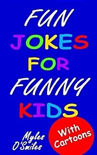 Fun Jokes for Funny Kids: Jokes, Riddles and Brain-Teasers for Kids 6-10 (Paperback)