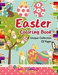 Easter Coloring Book! a Unique Collection of Pages (Paperback)