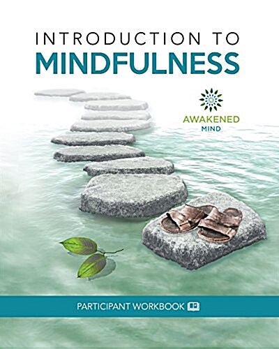 Introduction to Mindfulness: Participant Workbook (Paperback, Mindfulness Tra)