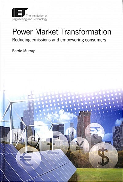 Power Market Transformation : Reducing emissions and empowering consumers (Hardcover)