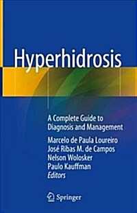 Hyperhidrosis: A Complete Guide to Diagnosis and Management (Hardcover, 2018)