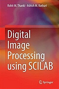 Digital Image Processing Using Scilab (Hardcover, 2019)