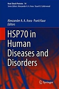 Hsp70 in Human Diseases and Disorders (Hardcover, 2018)