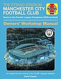 The Official Manchester City Stadium Manual : An insight into the running, maintenance and logistics (Hardcover)