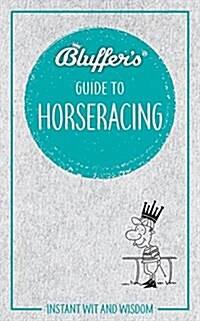 Bluffers Guide To Horseracing (Paperback)