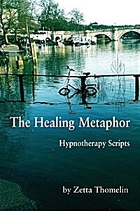 The Healing Metaphor : Hypnotherapy Scripts (Paperback)