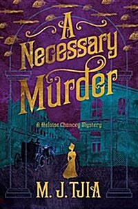 A Necessary Murder (The Heloise Chancey Mysteries Book 2) (Paperback)