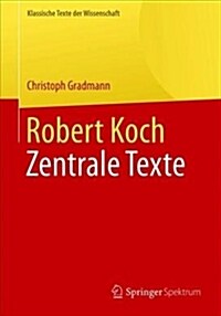 Robert Koch: Zentrale Texte (Paperback, 1. Aufl. 2018)