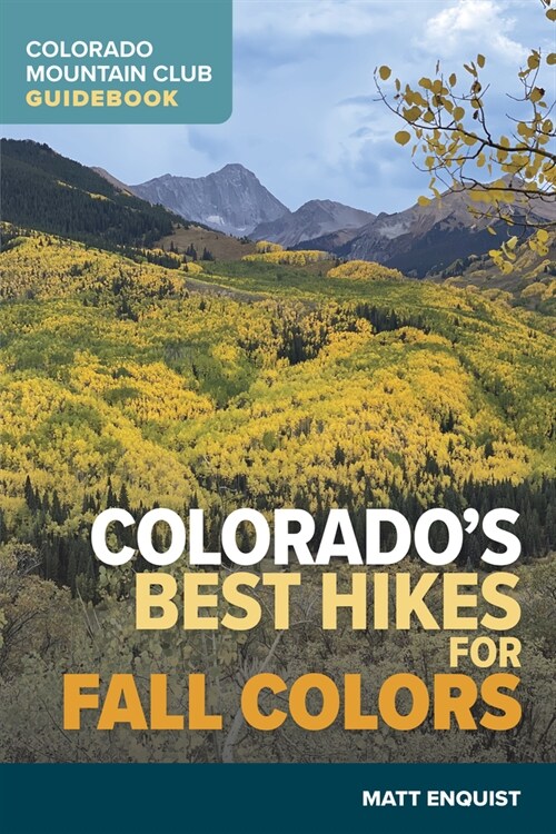 Colorados Best Hikes for Fall Colors (Paperback)