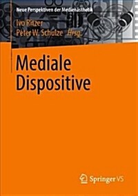 Mediale Dispositive (Paperback, 1. Aufl. 2018)