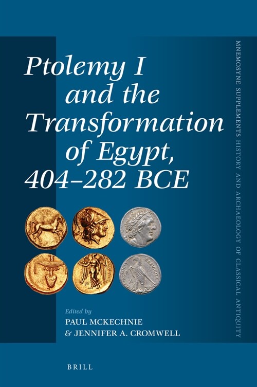 Ptolemy I and the Transformation of Egypt, 404-282 Bce (Hardcover)