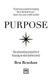 Purpose : The extraordinary benefits of focusing on what matters most (Paperback)