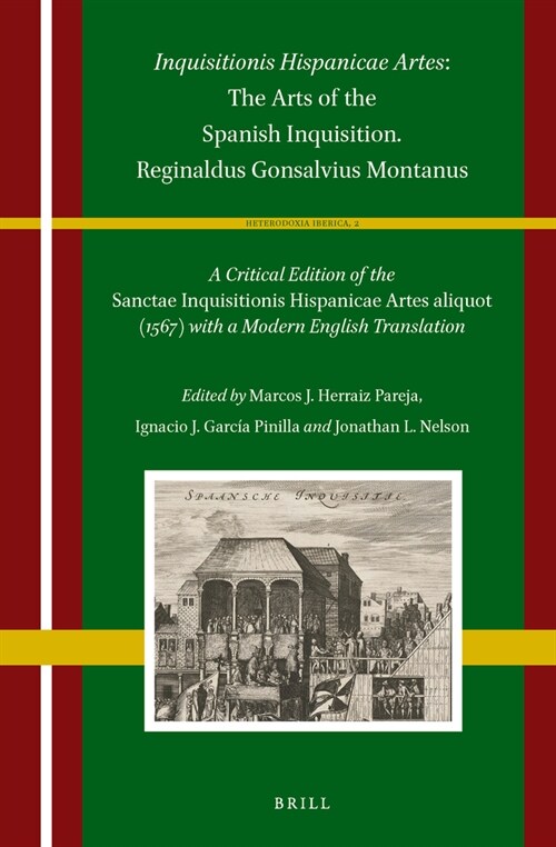 Inquisitionis Hispanicae Artes: The Arts of the Spanish Inquisition. Reginaldus Gonsalvius Montanus: A Critical Edition of the Sanctae Inquisitionis H (Hardcover)