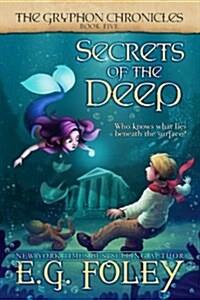 Secrets of the Deep (the Gryphon Chronicles, Book 5) (Paperback)