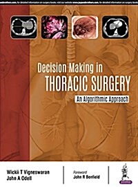 Decision Making in Thoracic Surgery: An Algorithmic Approach (Paperback)