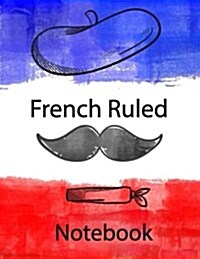 French Ruled Notebook: French Ruled Paper, Graph Paper, Seyes Grid Paper, Handwriting Journal, Writing Blank Book, Workbook 120 Pages (Paperback)