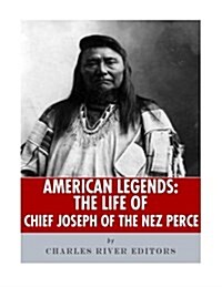 American Legends: The Life of Chief Joseph of the Nez Perce (Paperback)