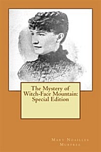 The Mystery of Witch-Face Mountain: Special Edition (Paperback)