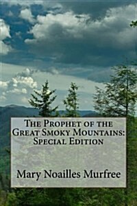The Prophet of the Great Smoky Mountains: Special Edition (Paperback)