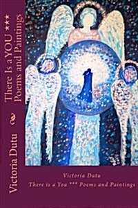 There Is a You Poems and Paintings (Paperback)