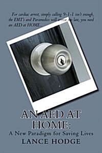 An AED at Home: A New Paradigm for Saving Lives (Paperback)