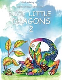 Nice Little Dragons: Adult Coloring Book (Coloring Pages for Relaxation, Stress Relieving Coloring Book) (Paperback)