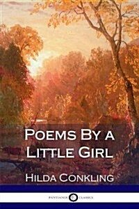 Poems by a Little Girl (Paperback)