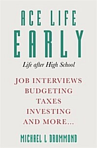 Ace Life Early: Life After High School (Paperback)