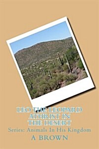 Leo the Leopard Athrist in the Desert (Paperback)