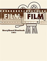 Storyboard Notebook 1.85: 1: 3 Panel Withs Narration Lines for Filmmakers, Advertisers, Animators or Visual Storytelling (Paperback)