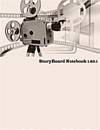 Storyboard Notebook 1.85: 1: 1.85:1 Storyboard Template Notebook with 3 Frames Per Page Ideal for Filmmakers, Advertisers, Animators (Paperback)